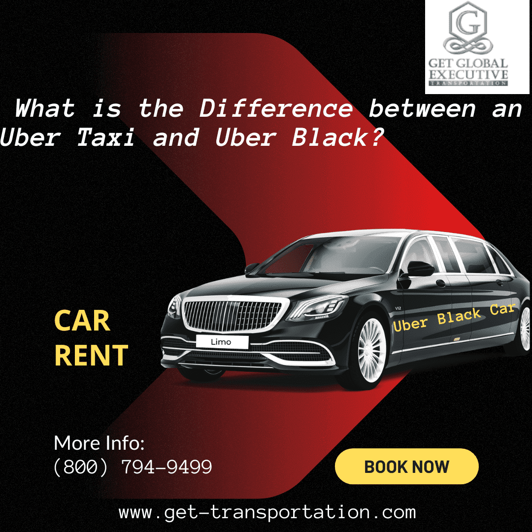 What is the Difference between an Uber Taxi and Uber Black Car? Get